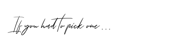 MB If you had to pick one